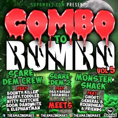 Supamaks.com Presents Combo To Bombo Vol 5 ft Scare Dem Crew meets Monster Shack **FREE DOWNLOAD**