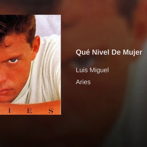 QUE NIVEL DE MUJER - LUIS MIGUEL ( Mash Up Rmx Emilio Barajas 2018 )