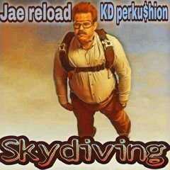 Skydiving ( Prod.KD Perku$hion )