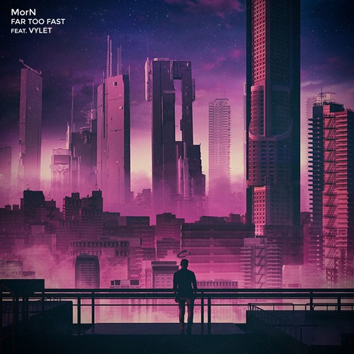 MorN - Far Too Fast (feat. Vylet)