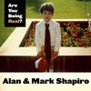 90 Alan & Mark Shapiro - What I Learned from my Dad & How His Passing is Shaping My Future