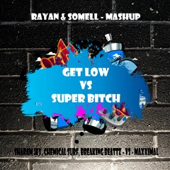 Get Low vs Super Bitch (RAYAN & SOMELL Mashup) FREE DOWNLOAD