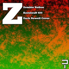 Zombie Nation - Kernkraft 400 [Zach Newell COVER]