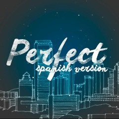 Perfect - Spanish Version