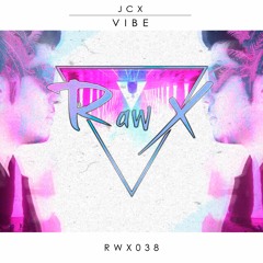 JCX - Vibe | OUT NOW!