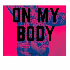On My Body (Prod. by Mike Kalombo)