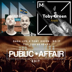 Dada Life x Toby Green - Do It Till You're Ready (Centric x Ghostatic Edit)