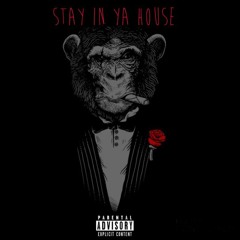 Stay In Ya House (Prod_By_Batistuta)