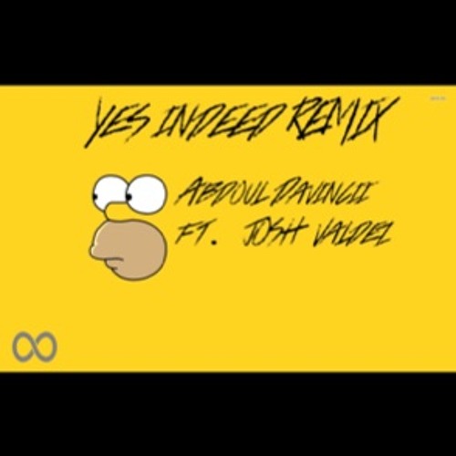 Yes Indeed Remix ft Josh Valdez
