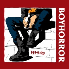 BOY HORROR - DEDIKASI