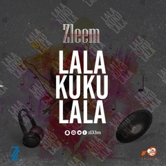 Zleem - Lala-KuKu-Lala (Prod Master Rell)