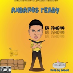 El Jincho - " Andamos Ready" Prd: Blaze