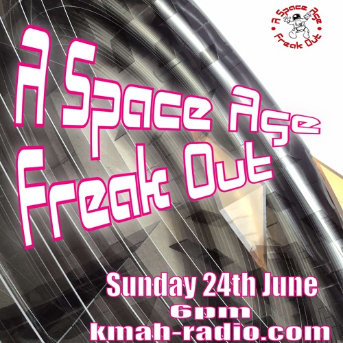 "A Space Age Freak Out" with John Paynter 24.06.18 (extended)