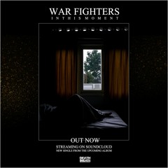 WAR FIGHTERS - IN THIS MOMENT