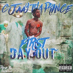 CJaay ThaPrince " First Day Out " #StreetLife