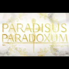 Paradisus - Paradoxum 【apocrypha】