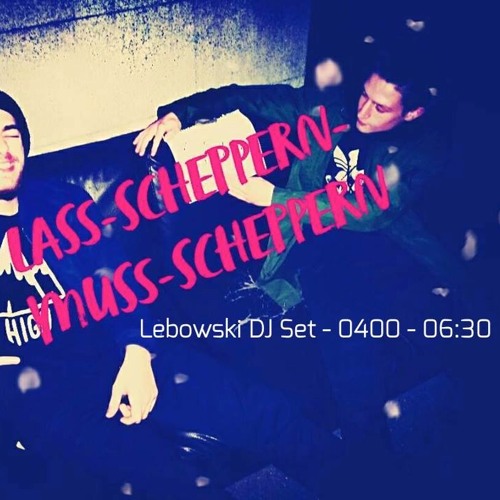 Lebowski @ Lass scheppern - Muss scheppern