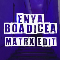 Enya - Boadicea (Matrx Edit) [Free Download] [Made Defiant: The Mixtape]