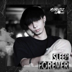 Sleep Forever - MyMindz Prod. Zeth Beatz