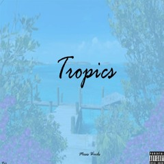 Tropics (Prod. Moses Woods)