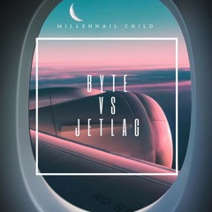 Byte vs. Jetlag (Millennial Child Mashup)