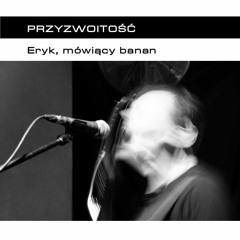 Eryk, mówiący banan