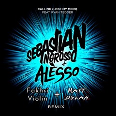 Lose My Mind (Fakhri Violin X Matt Dylan Remix) - Sebastian Ingrosso & Alesso