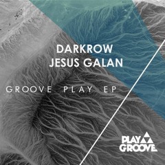 [Play Groove] Darkrow, Jesus Galan - Groove Play (Original Mix) played by Neverdogs