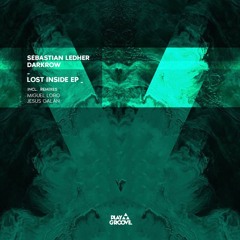 [Play Groove] Sebastian Ledher & Darkrow - Lost Inside (Original Mix)