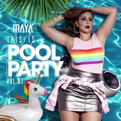 DJ Maya- This Is A Pool Party Vol 02