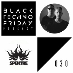 Black TECHNO Friday Podcast #030 by Spektre (Respekt/Kraftek)