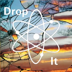 Drop It
