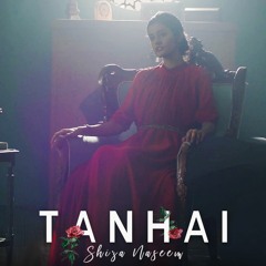 Shiza Naseem - Tanhai