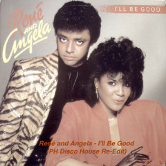 René And Angela - I'll Be Good (PH Disco House Re - Edit)