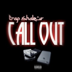 Trap Shakur Ft Shakur Trap - Call Out The Single (Prodby. Mason Taylor)