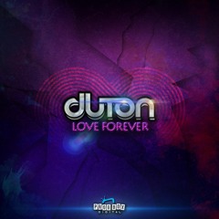 Duton - Love Forever (Original Mix) [OUT NOW!!!]