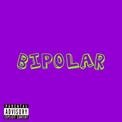 Bipolar (My Love) (Prod. By CashMoneyAp)