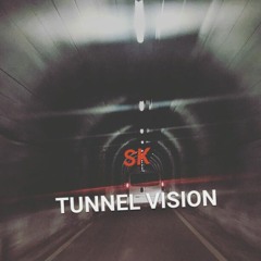 SK - Tunnel Vision