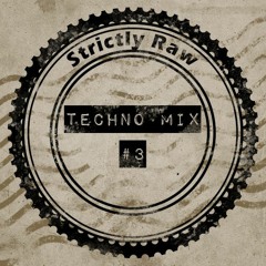 Strictly Raw - Techno Mix #3 (High Energy,Hard kicking)