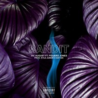 Vic August - Bandit (Ft. Figuero Jones)