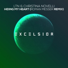 LTN & Christina Novelli - Hiding My Heart (Roman Messer Remix)