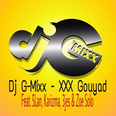 Dj G-Mixx - XXX Gouyad (Feat. 5Lan, Karizma, 3Jes & Zoe Solo)