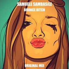 Samuele Sambasile - Bounce Bitch [OUT NOW] [Free]