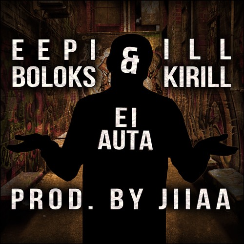 Eepi Boloks & Ill Kirill - Ei Auta (Prod. Jiiaa)