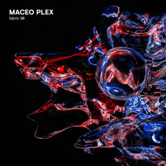 fabric 98 - Maceo Plex (Continuous DJ Mix)