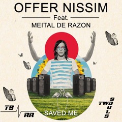 Offer Nissim Feat. Meital De Razon – Saved Me(Two Souls Bootleg Intro Mix) FREE DOWNLOAD