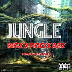 Bigz x Figo x Abz - Jungle PROD BY Sean Focus