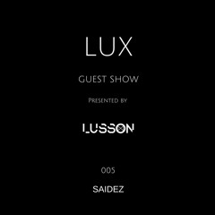 Lux Guest #005 Saidez
