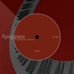 Flying Piano - Turntable Actor Chloroform -OOOEPX057