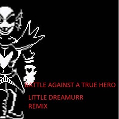 Toby Fox - Battle Against A True Hero (LittleDreamur Remix) (hardstyle)